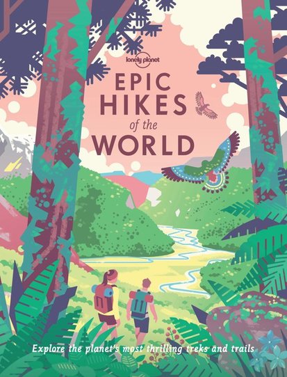 Epic Hikes of the World - Lonely Planet