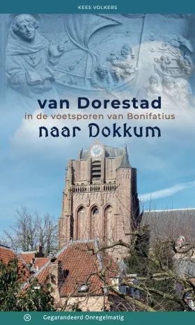 Wandelgids Bonifatiusroute Van Dorestad naar Dokkum